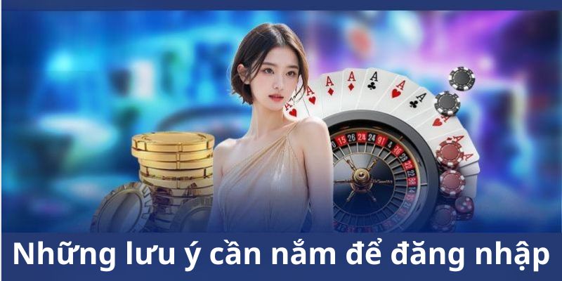 Lưu ý quan trọng khi đăng nhập