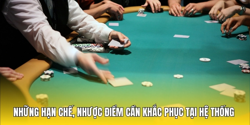 Những hạn chế, nhược điểm cần khắc phục tại hệ thống